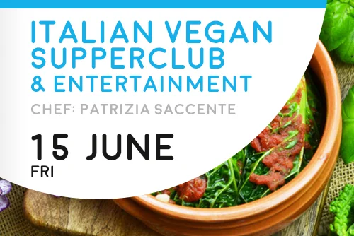 Italian Vegan supperclub and entertainment