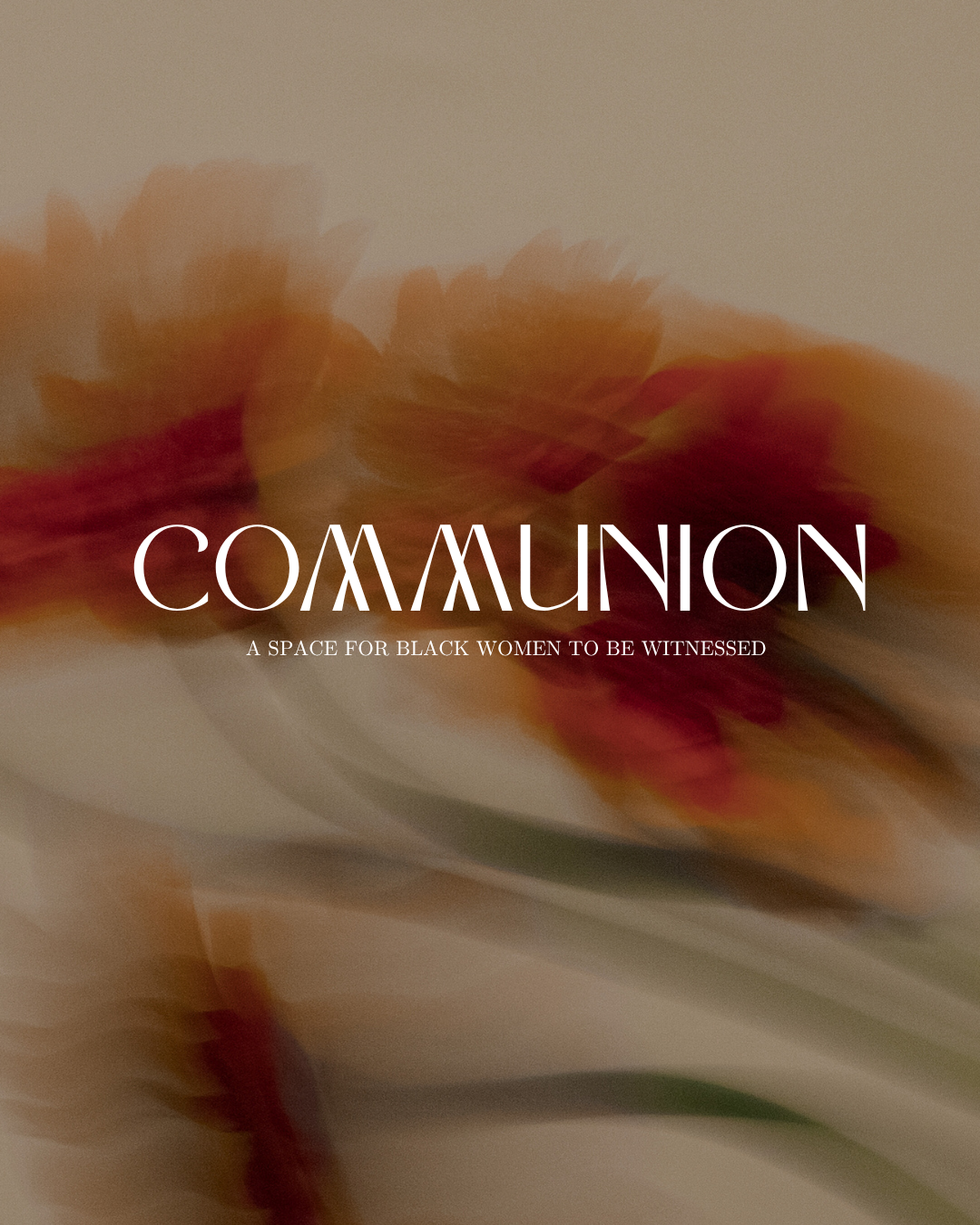 COMMUNION | A Space for Black Women to be Witnessed