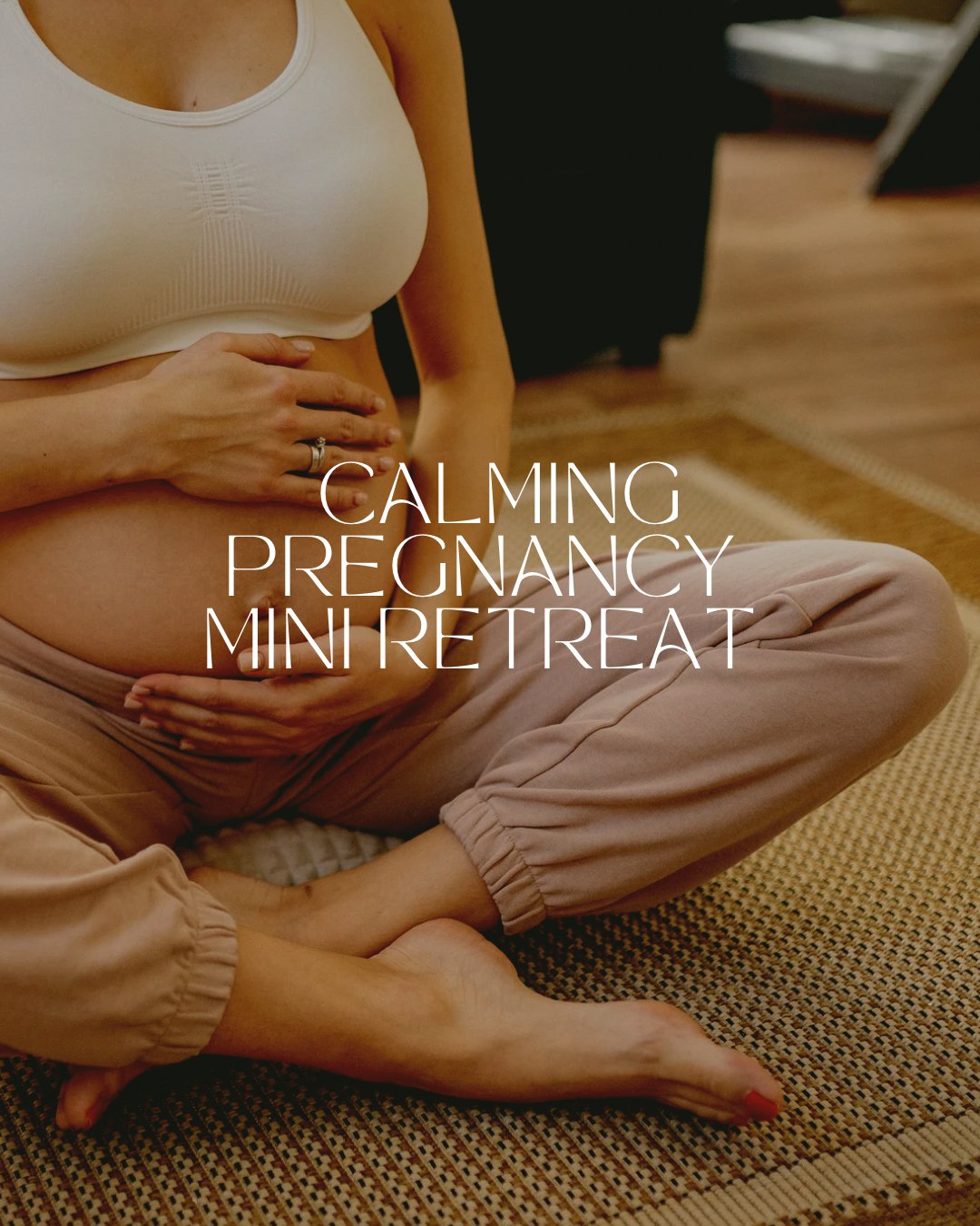 Calming Pregnancy & Birth Prep Mini Retreat