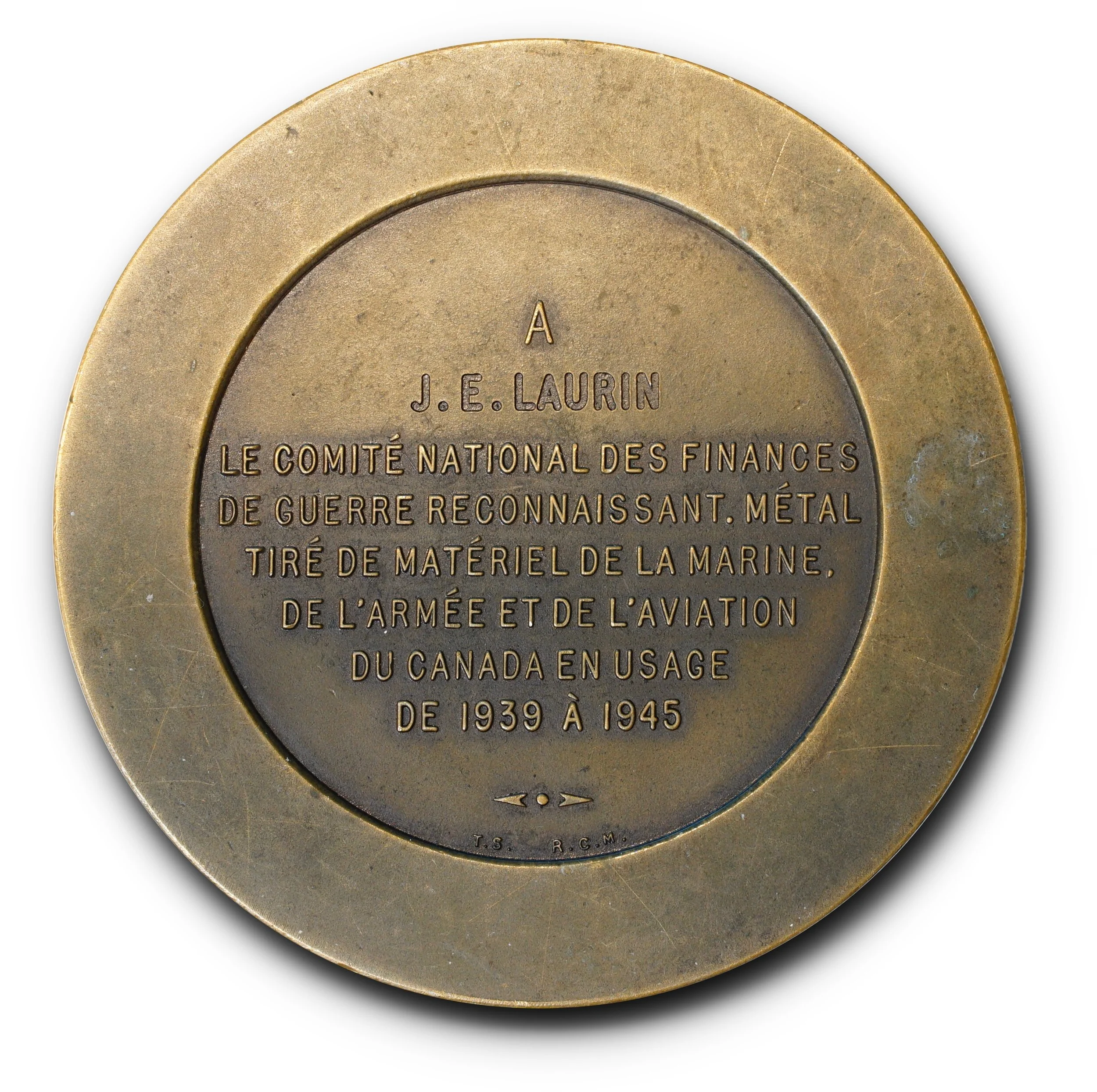 Canada National War Finance Committee Medal (1946). Awarded to J.E. Laurin. Struck in Bronze Salvaged from WWII.