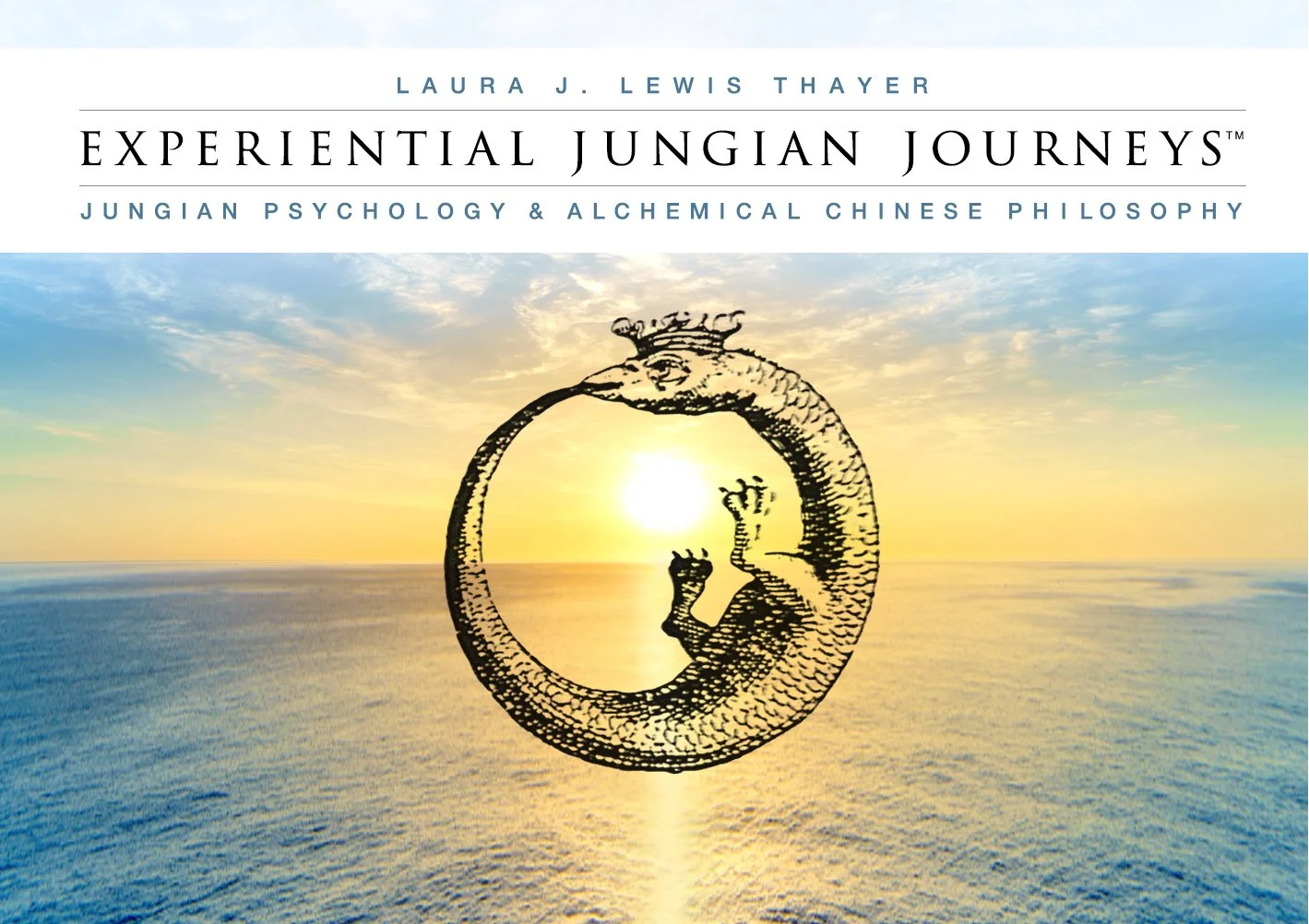 Laura J. Lewis Thayer, Experiential Jungian Journeys, Jungian Psychology and Alchemical Chinese Philosophy