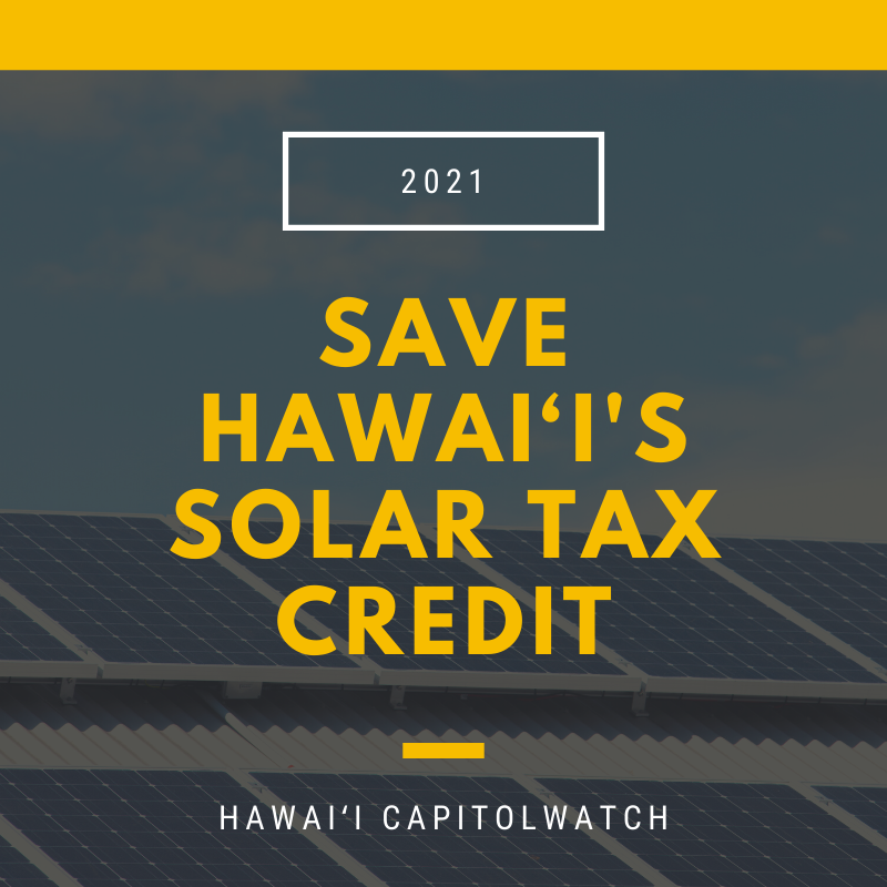 Save Hawaiʻi's Solar Tax Credit - Contact your legislators today!