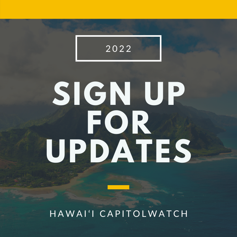 Sign up for Hawaiʻi CapitolWatch alerts