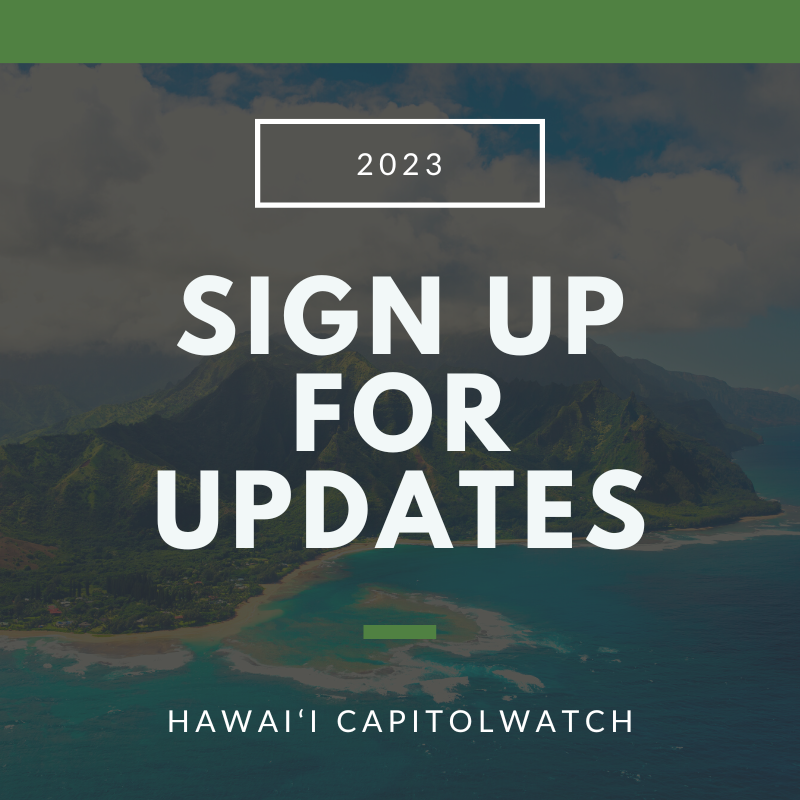 Sign up for Hawaiʻi CapitolWatch alerts