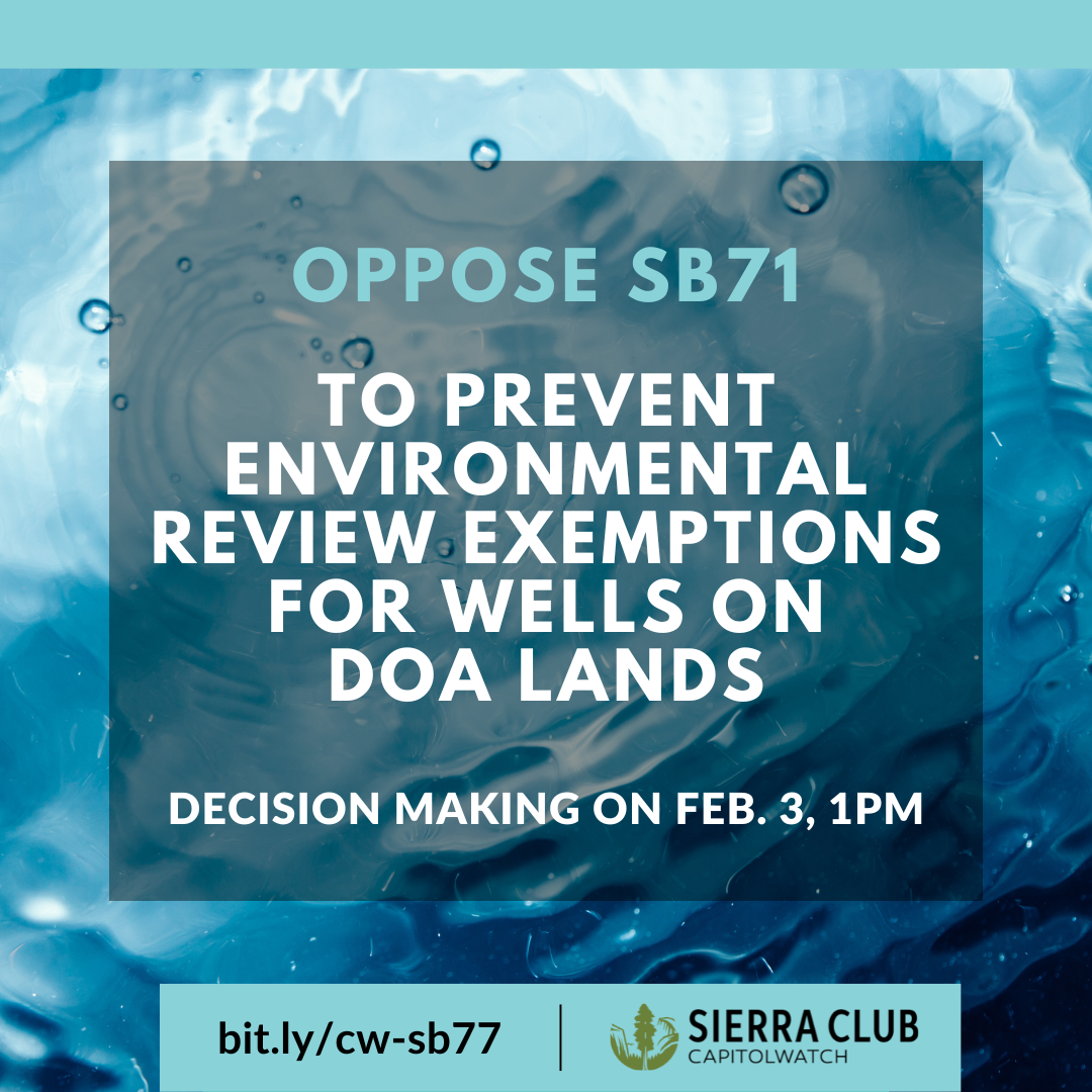 OPPOSE SB71 to prevent well environmental review exemptions