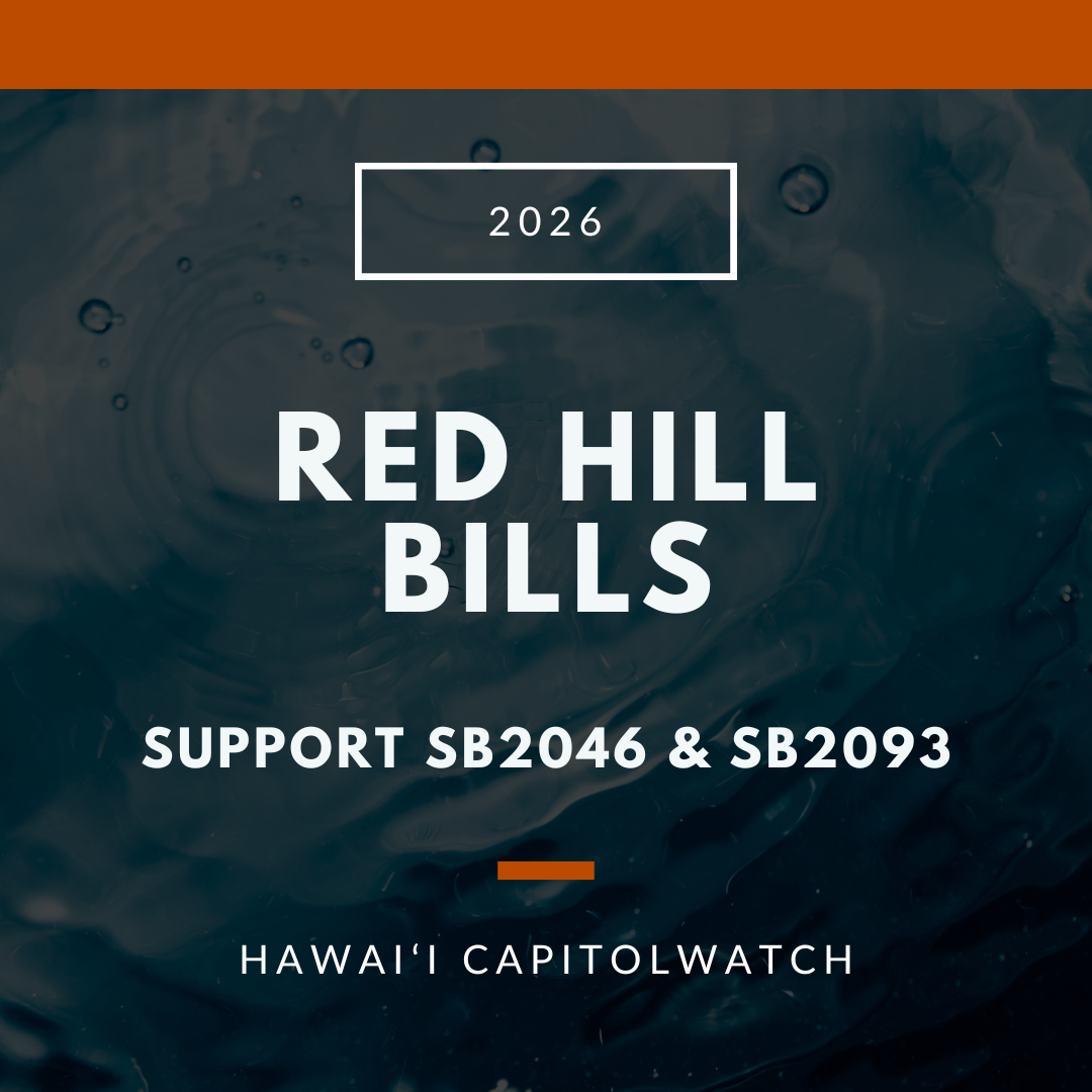 SUPPORT SB2046 &amp; SB2093: Red Hill Bills
