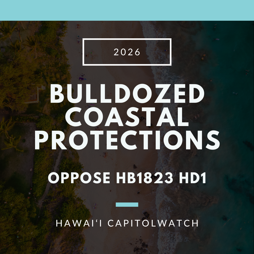 OPPOSE HB1823 HD1: Bulldozed Coastal Protections