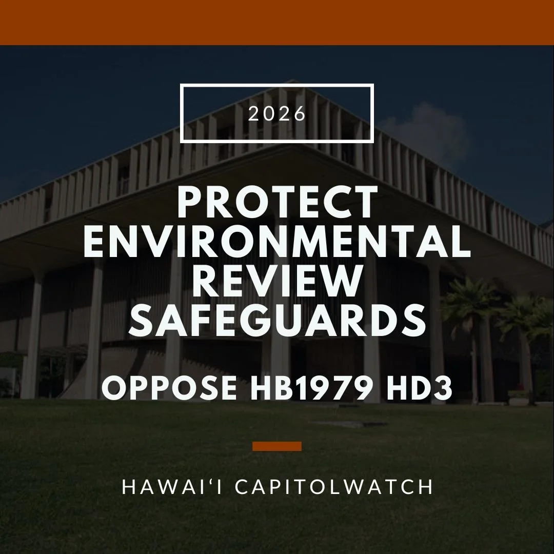 Oppose HB1979 HD3- Fight Against violations of Environmental Review Laws
