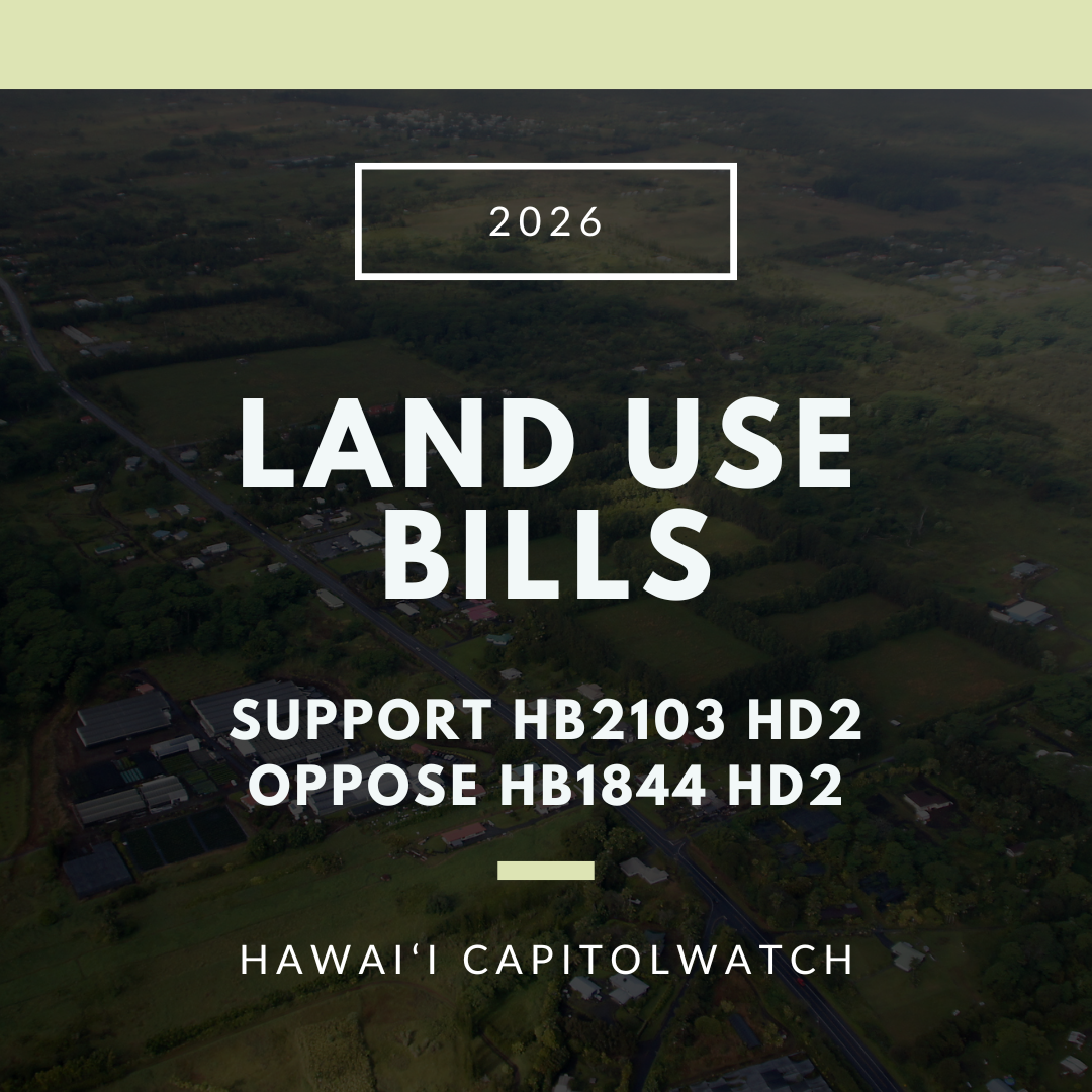 SUPPORT HB2103 HD2, OPPOSE HB1844 HD2: Land Use BillS