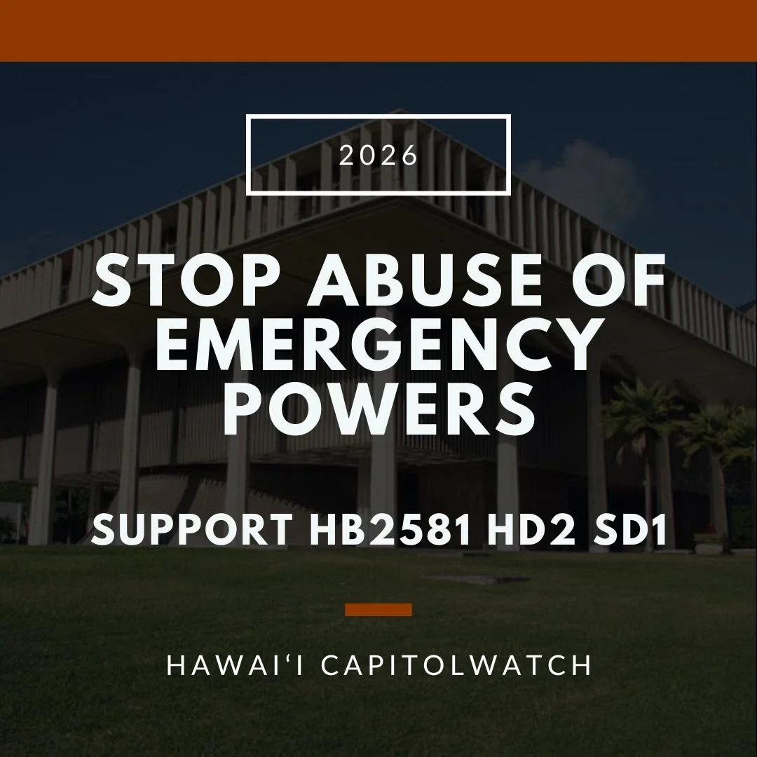 SUPPORT HB2581 HD2 SD1: Stop Abuse of Emergency Powers