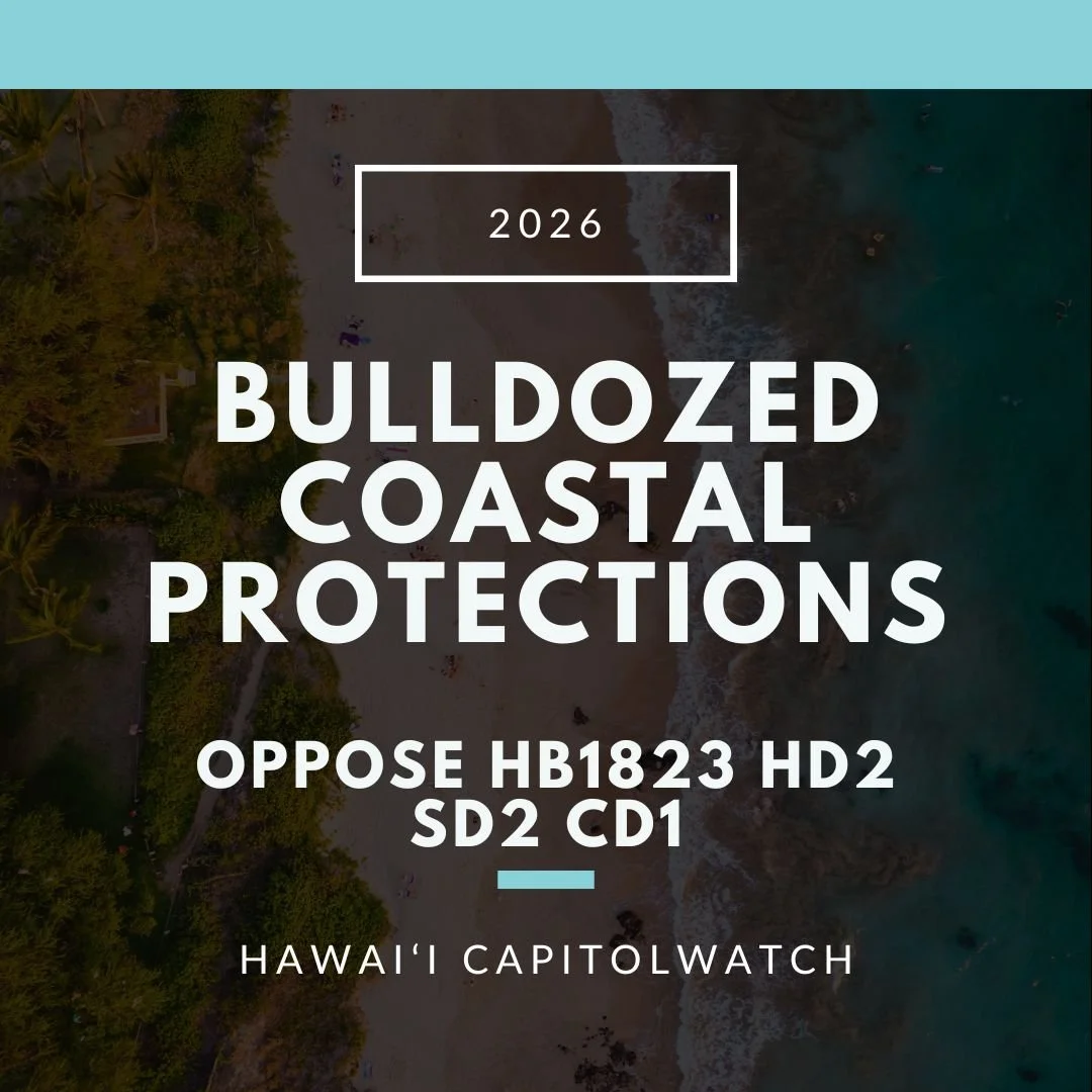 OPPOSE HB1823 HD2 SD2 CD1: Bulldozed Coastal Protections