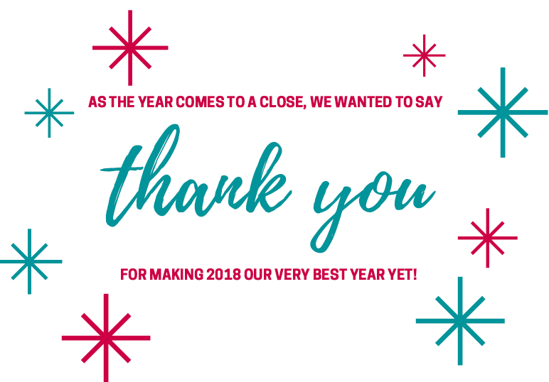 Thank You for Making 2018 Our Very Best Year!