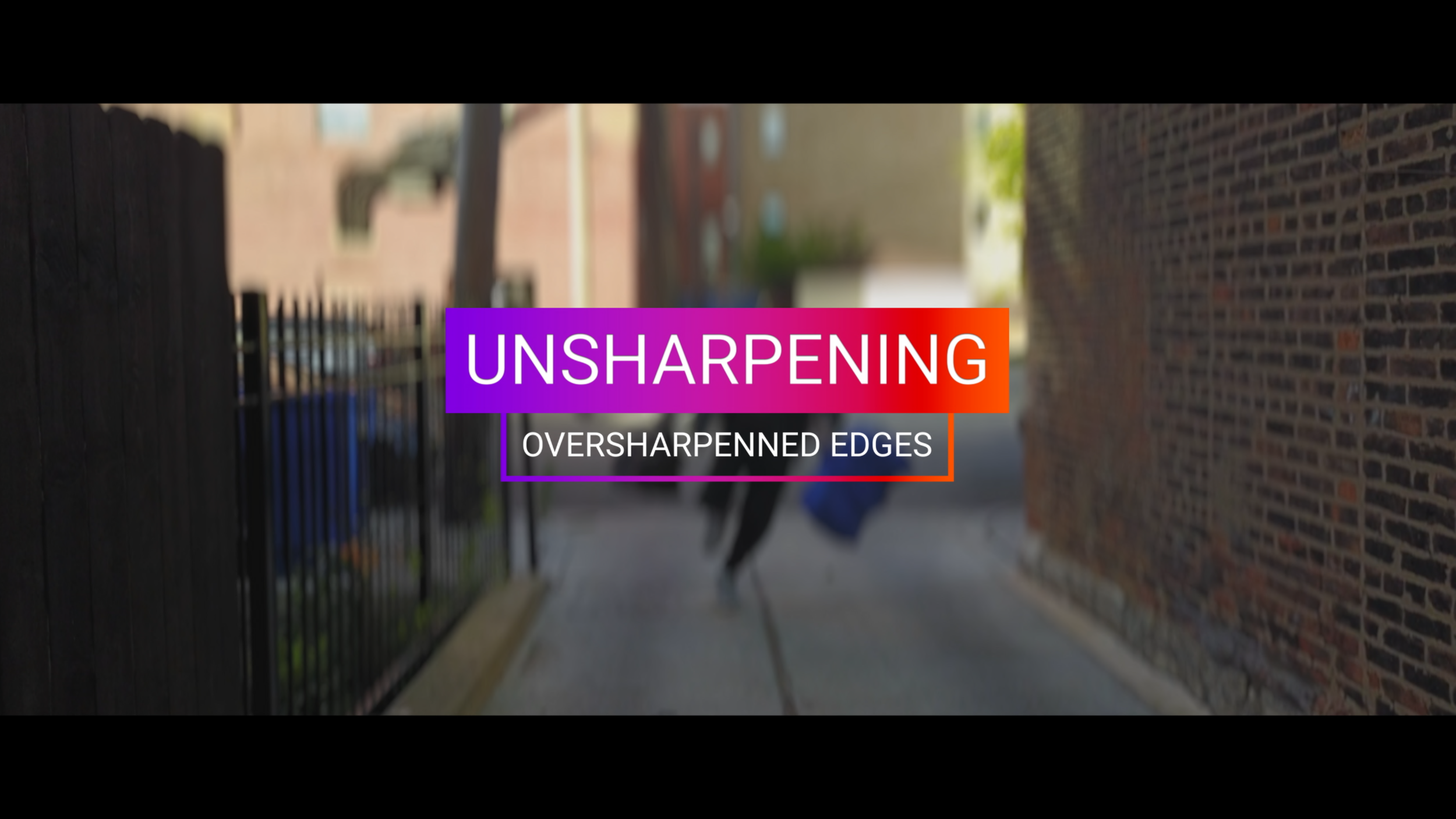 Unsharpening Oversharpenned Edges