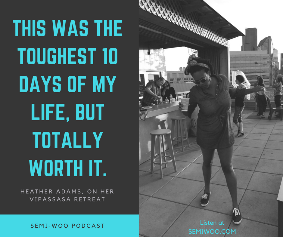 S2E9: Heather's Vipassana Retreat