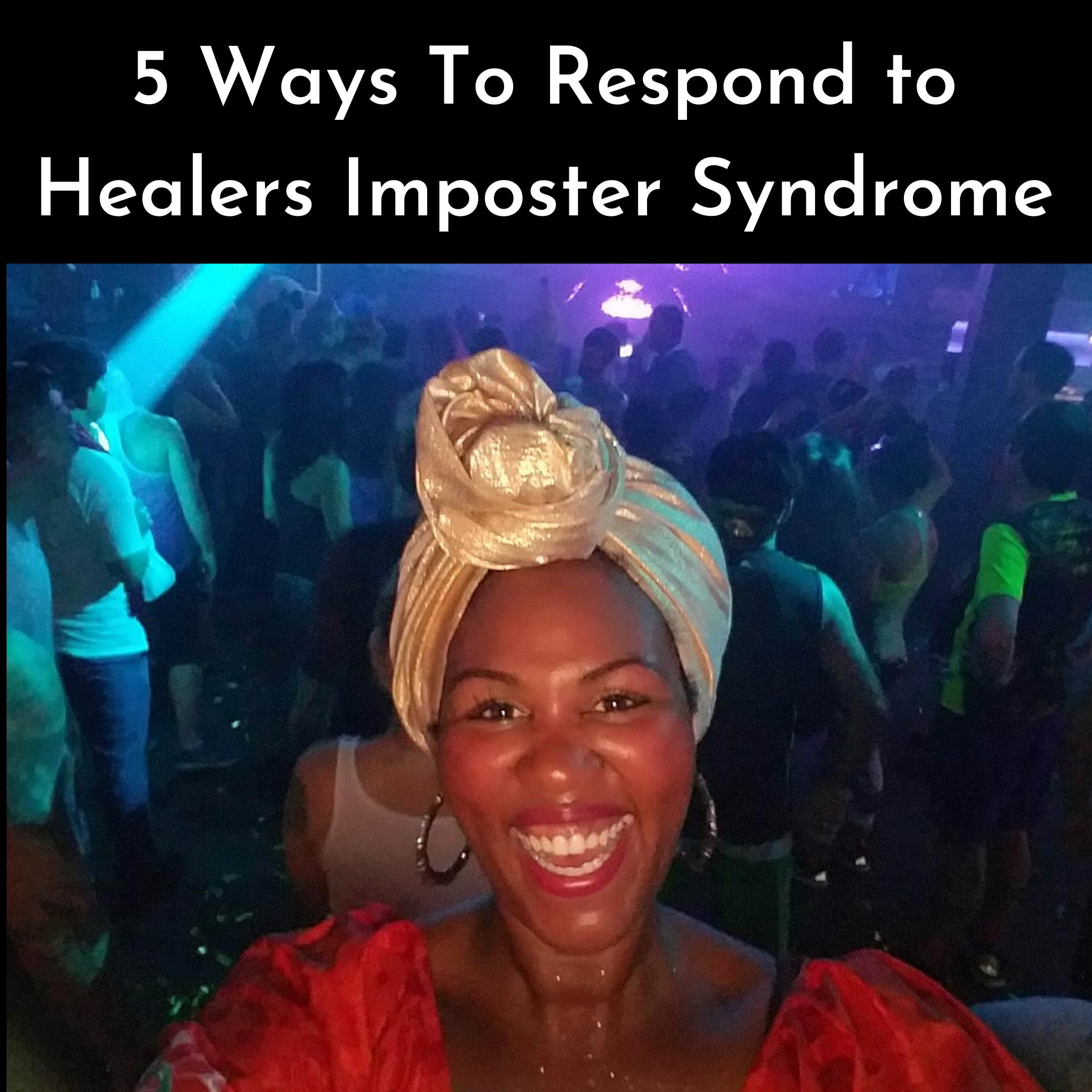 5 Ways To Respond to Healer Imposter Syndrome