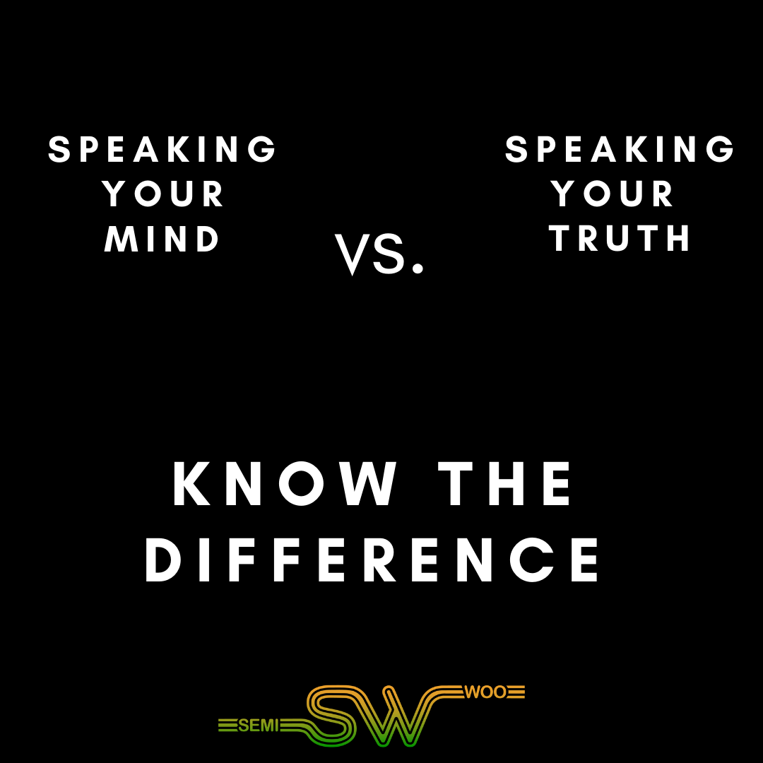 Speaking Your Mind vs. Speaking Your Truth