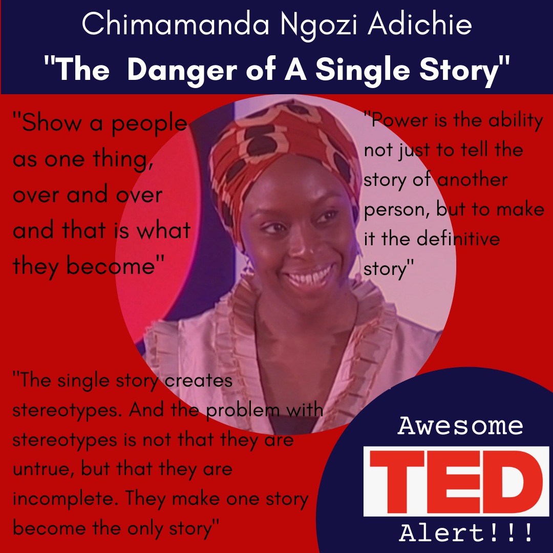 Great TED Alert: Chimamanda Ngozi Adiche "The Danger of A Single Story"