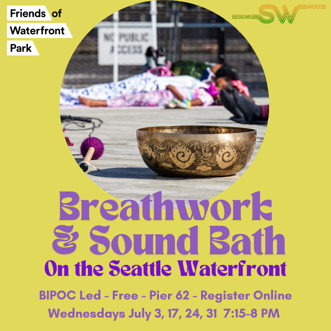 July 2024 Sound Bath's on the Seattle Waterfront are coming...