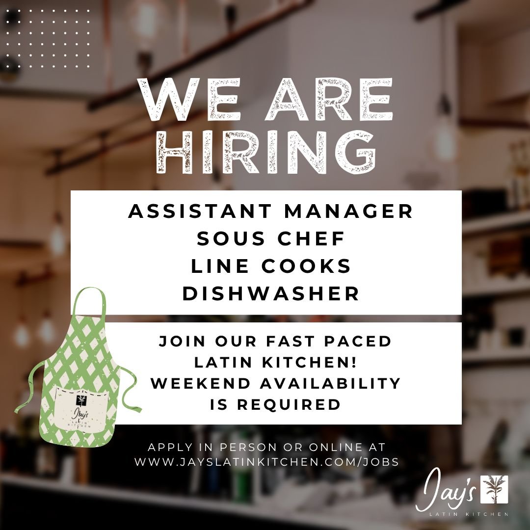 📣 WE&rsquo;RE HIRING! 🌮

Jay&rsquo;s Latin Kitchen is growing our team, and we&rsquo;re currently looking for:

👥 Assistant Manager
👨&zwj;🍳 Sous Chef
🔥 Line Cooks
🍽️ Dishwasher

We&rsquo;re looking for dependable, hardworking people who thrive