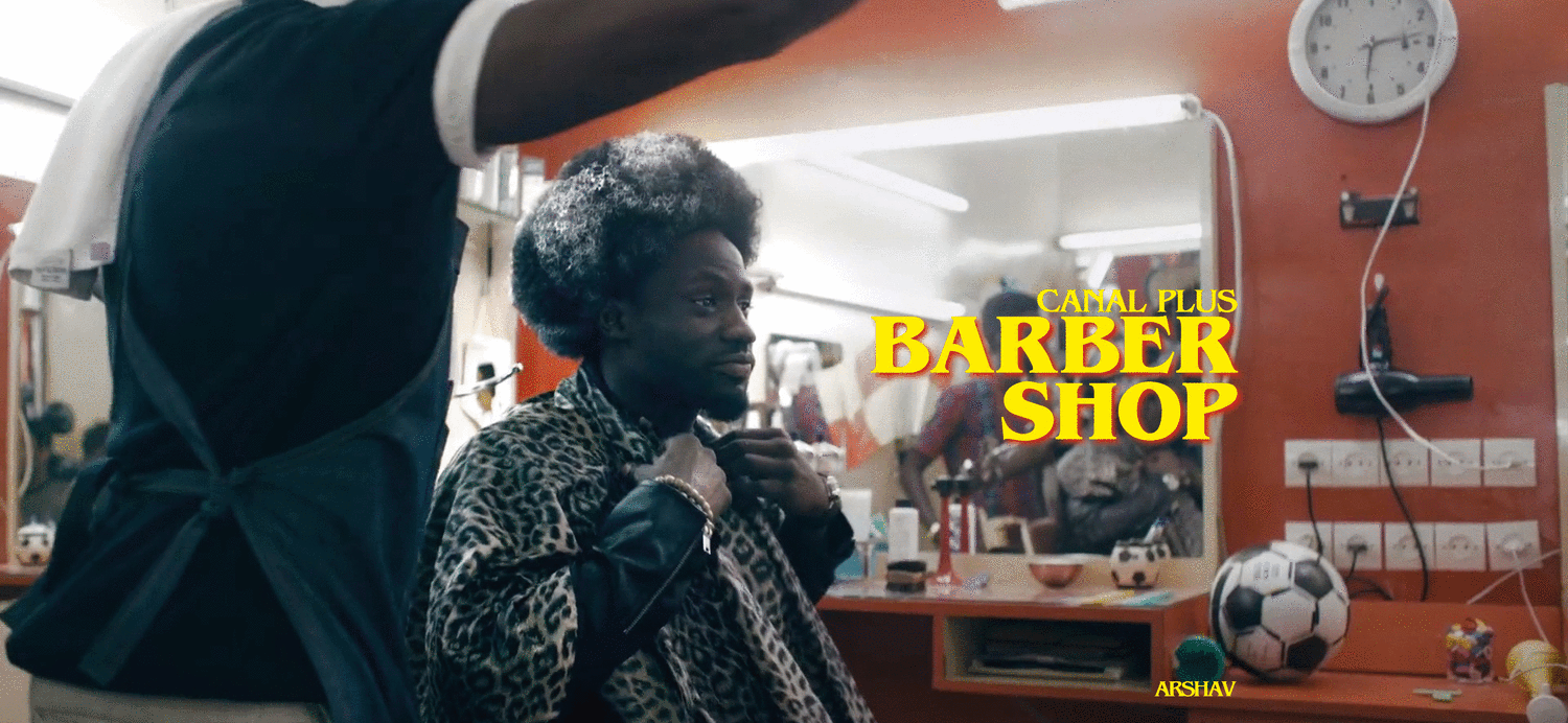 CANAL + / BARBER SHOP Agence BETC / Production PARTIZAN / Réalisation & outils visuels ARSHAV