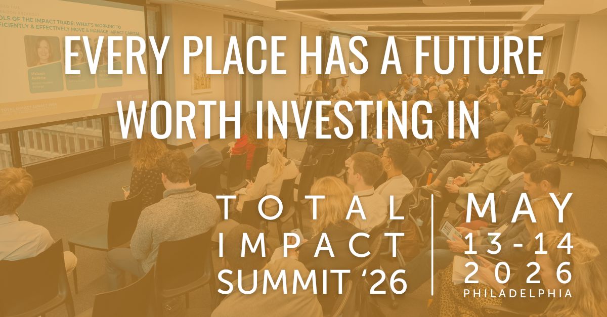 Total Impact Summit '26: Capital Orchestration for the Future of Place
