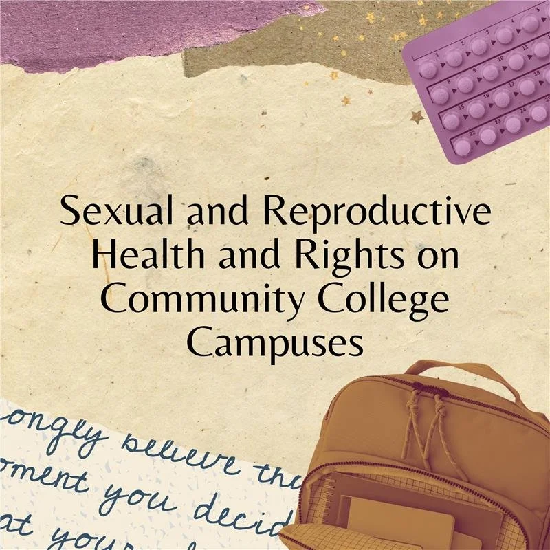Sexual and Reproductive Health and Rights on Community College Campuses