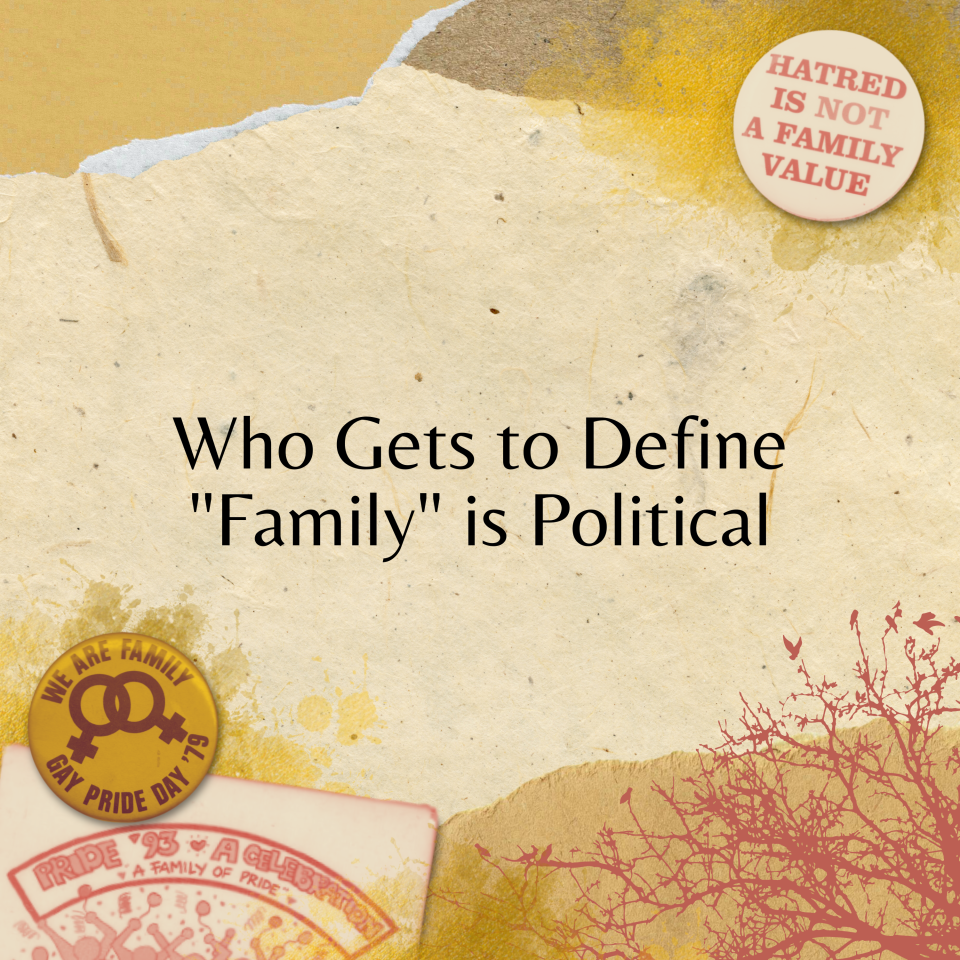 Who Gets to Define "Family" is Political
