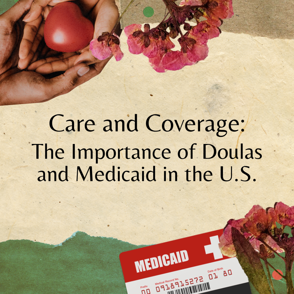 Care and Coverage: The Importance of Doulas and Medicaid in the U.S.