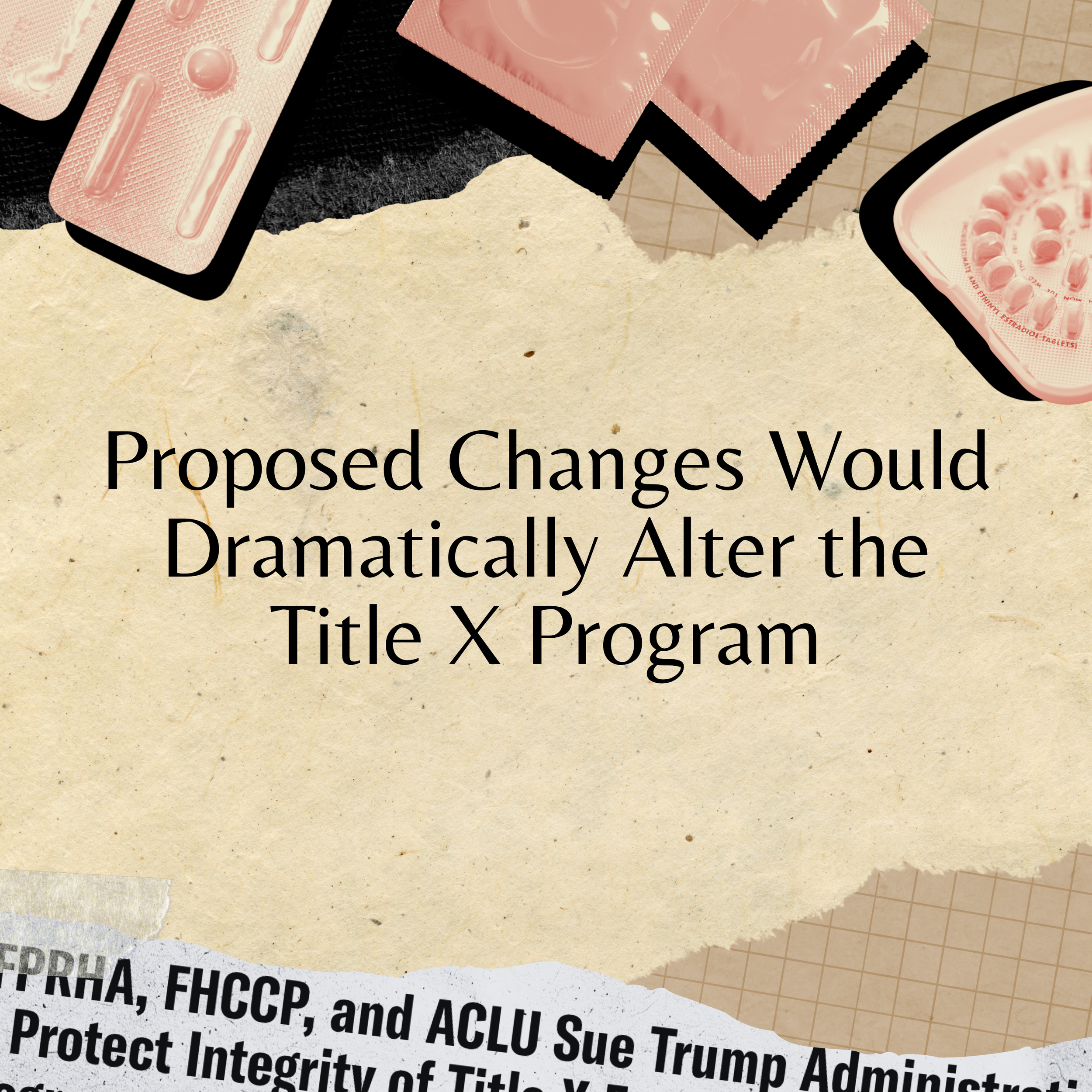 Proposed Changes Would Dramatically Alter the Title X Program