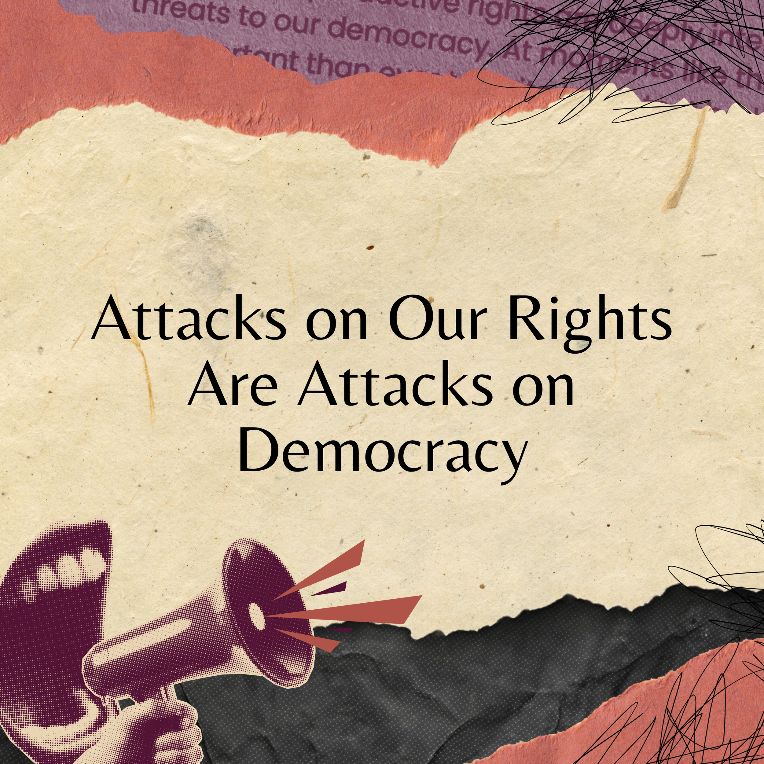 Attacks on Our Rights Are Attacks on Democracy