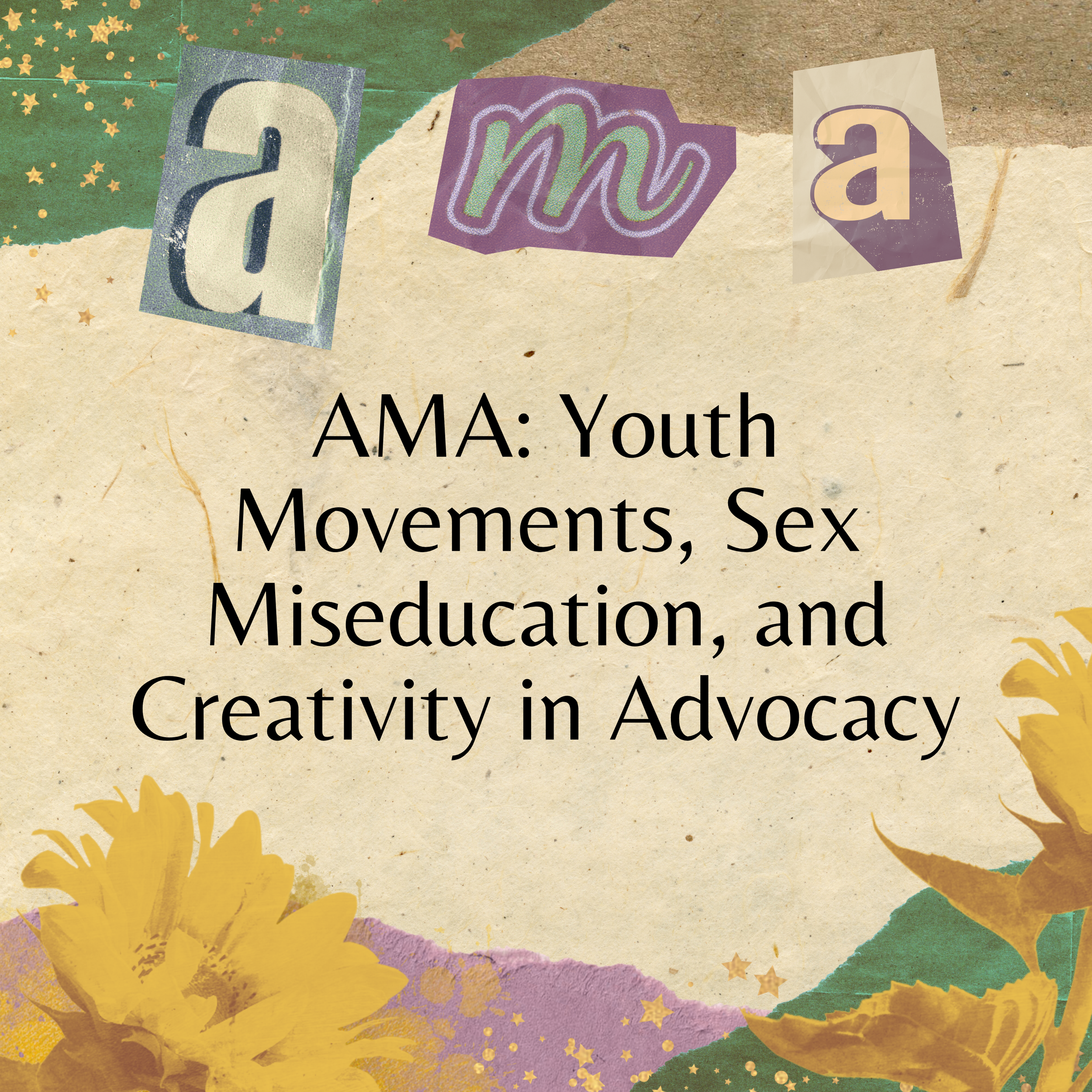 AMA: Youth Movements, Sex Miseducation, and Creativity in Advocacy 