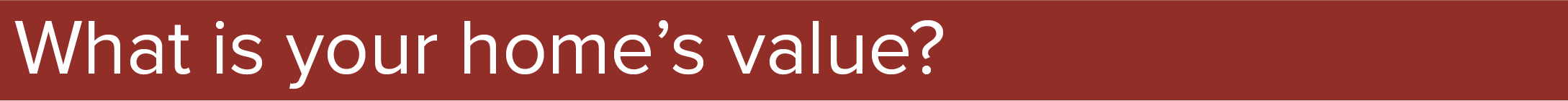 What is your home's value?.png