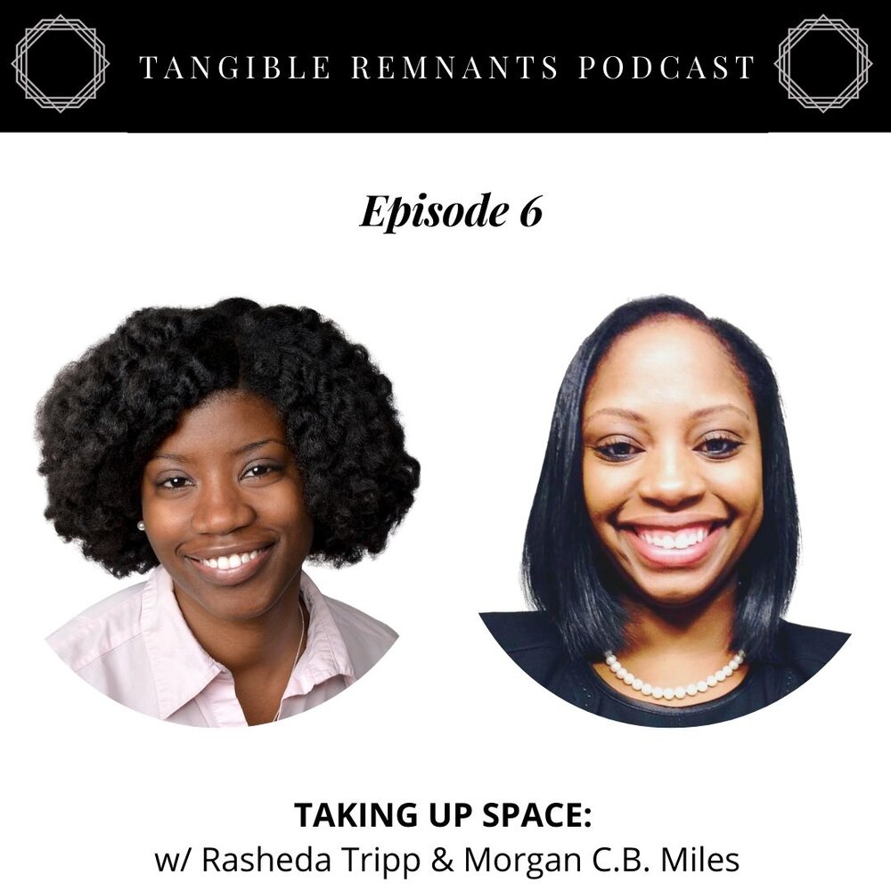 Episode 6: Taking up Space w/ Morgan . Miles & Rasheda Tripp — Nakita  Reed