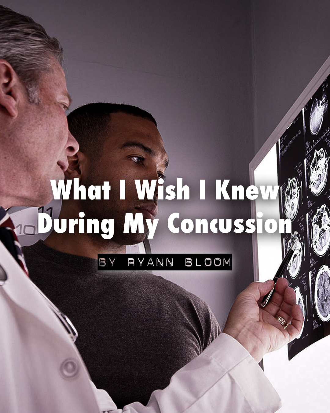What I Wish I Knew During My Concussion