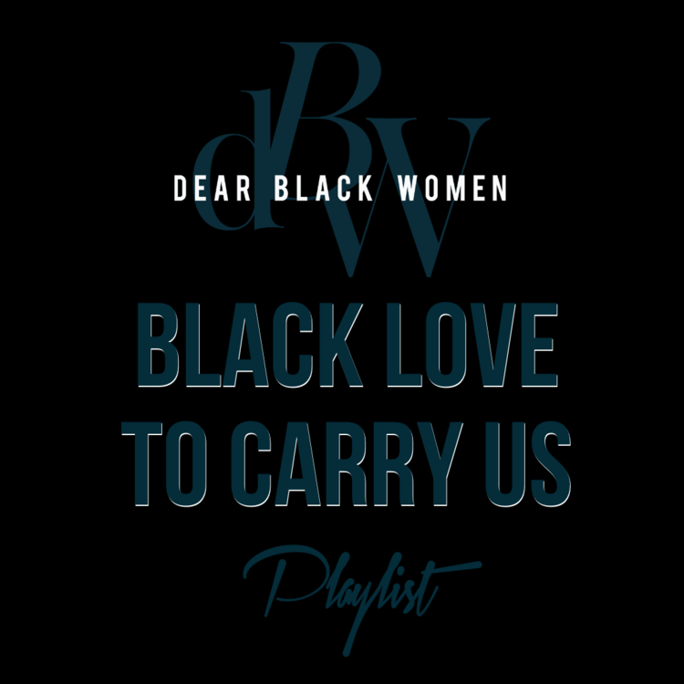 Black+Love+to+Carry+Us+Playlist.png