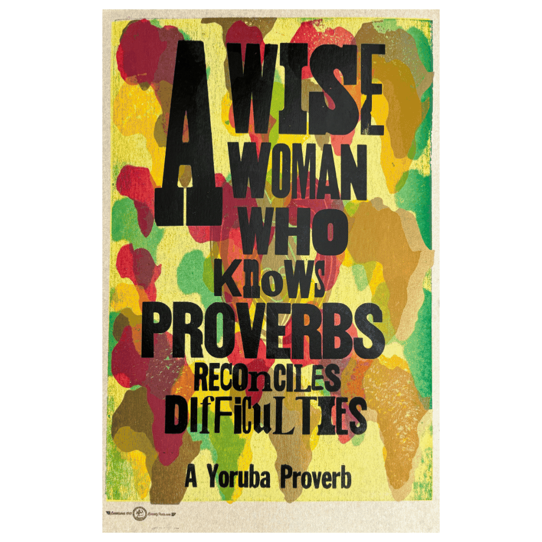 African Proverb:  A Wise Woman...