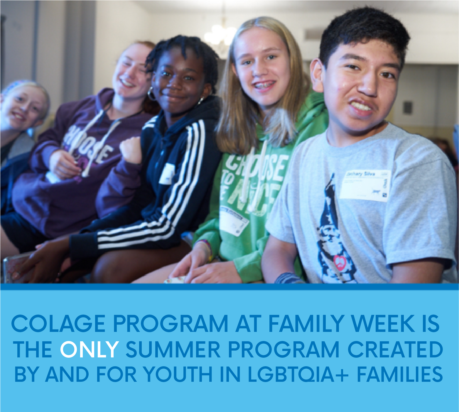 COLAGE+camp+at+Family+Week+is+the+ONLY+camp+by+and+for+youth+in+LGBTQIA++families-2.png