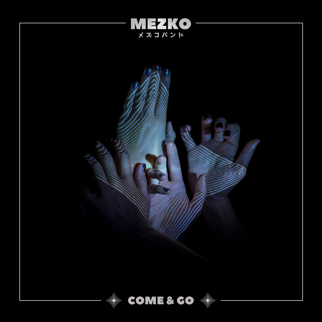 MEZKO ARTWORK COME AND GO.png