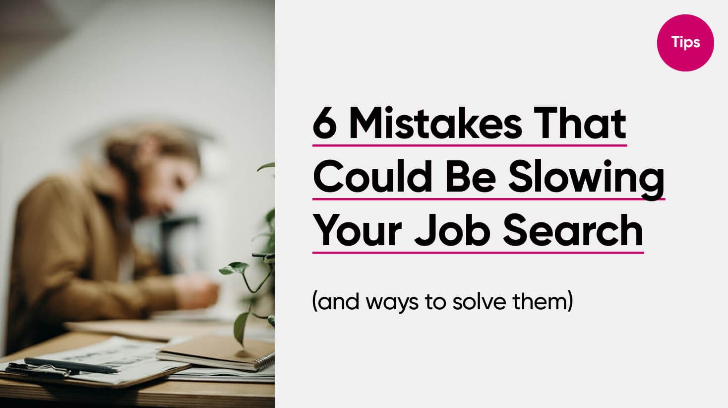 6 mistakes that could be slowing your job search