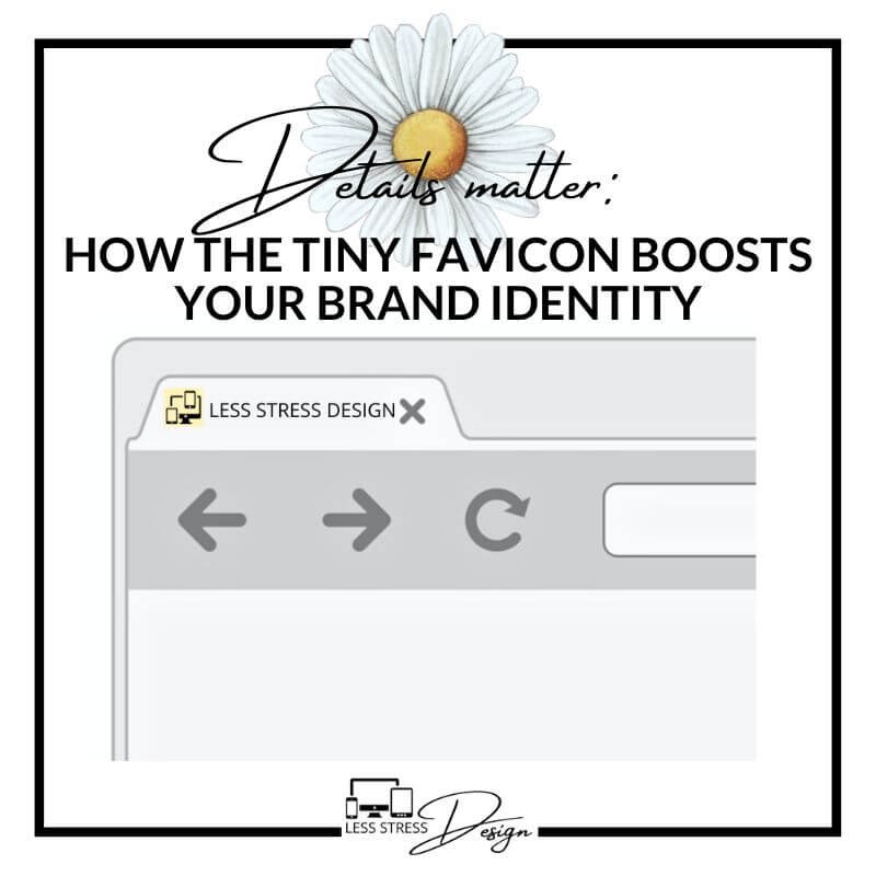Fuerza Benigno cuenco Details Matter: How The Favicon Boosts Your Brand Identity — LESS STRESS  DESIGN