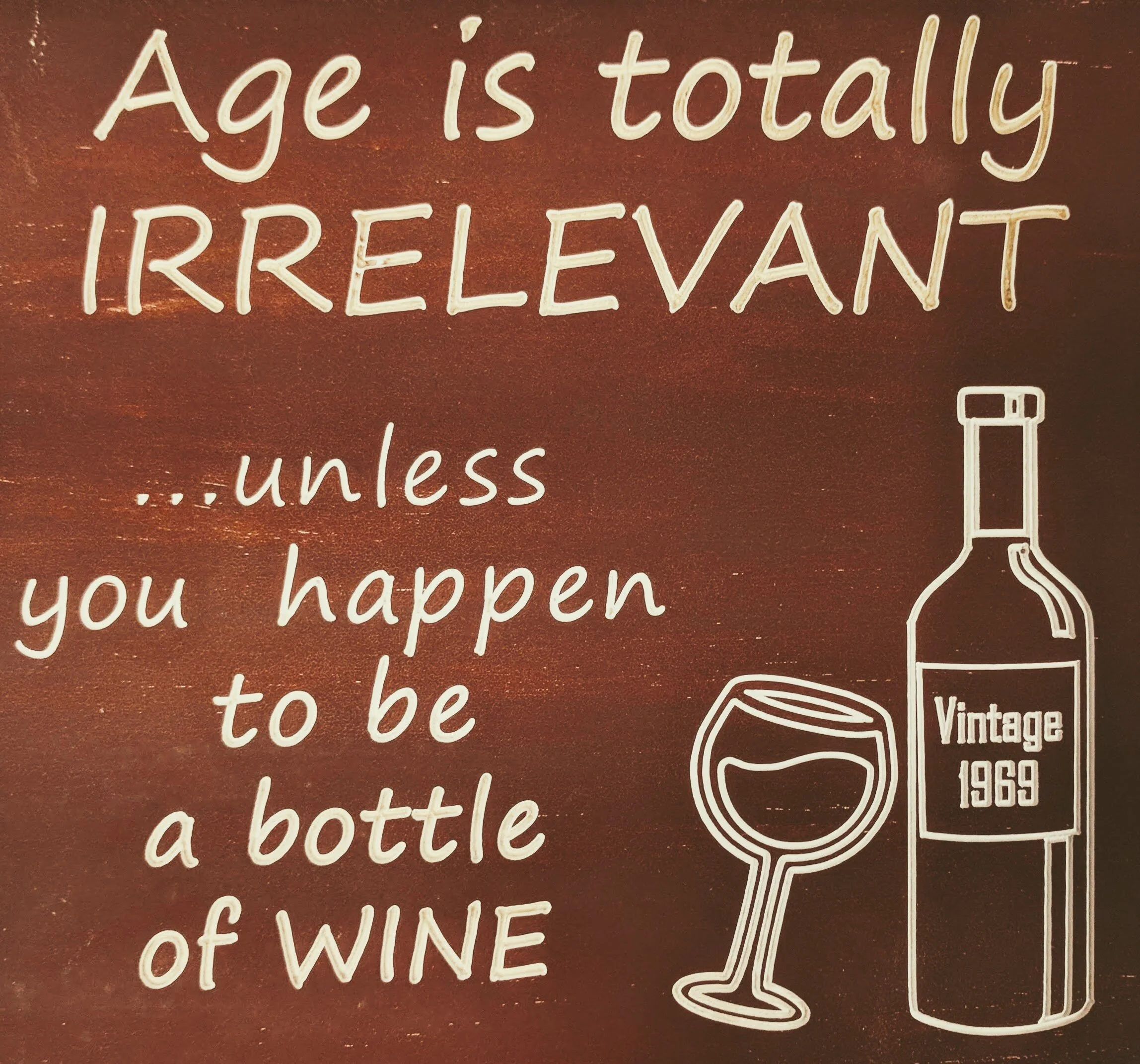 Age is Irrelevant - Wood Sign