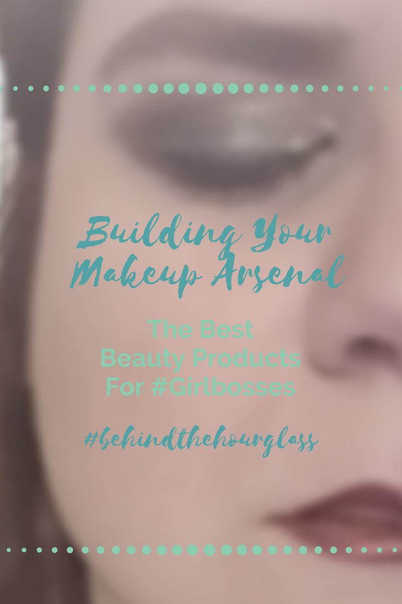 Building Your Makeup Arsenal: The Best Beauty Products for #Girlbosses