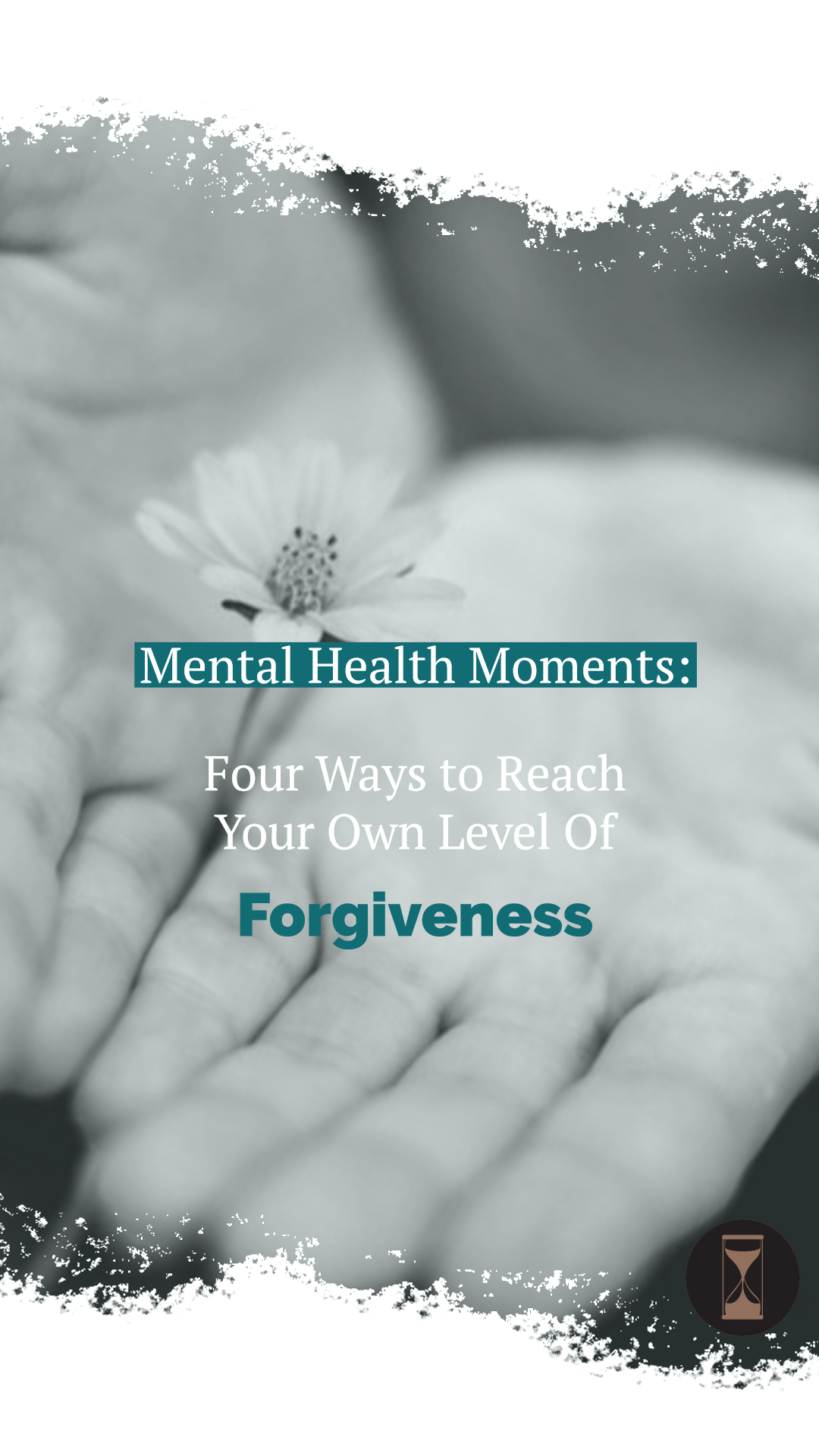 Mental Health Moments: Four Ways to Reach Your Own Level of Forgiveness