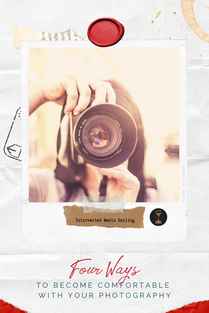 Four Ways To Become Comfortable With Your Photography