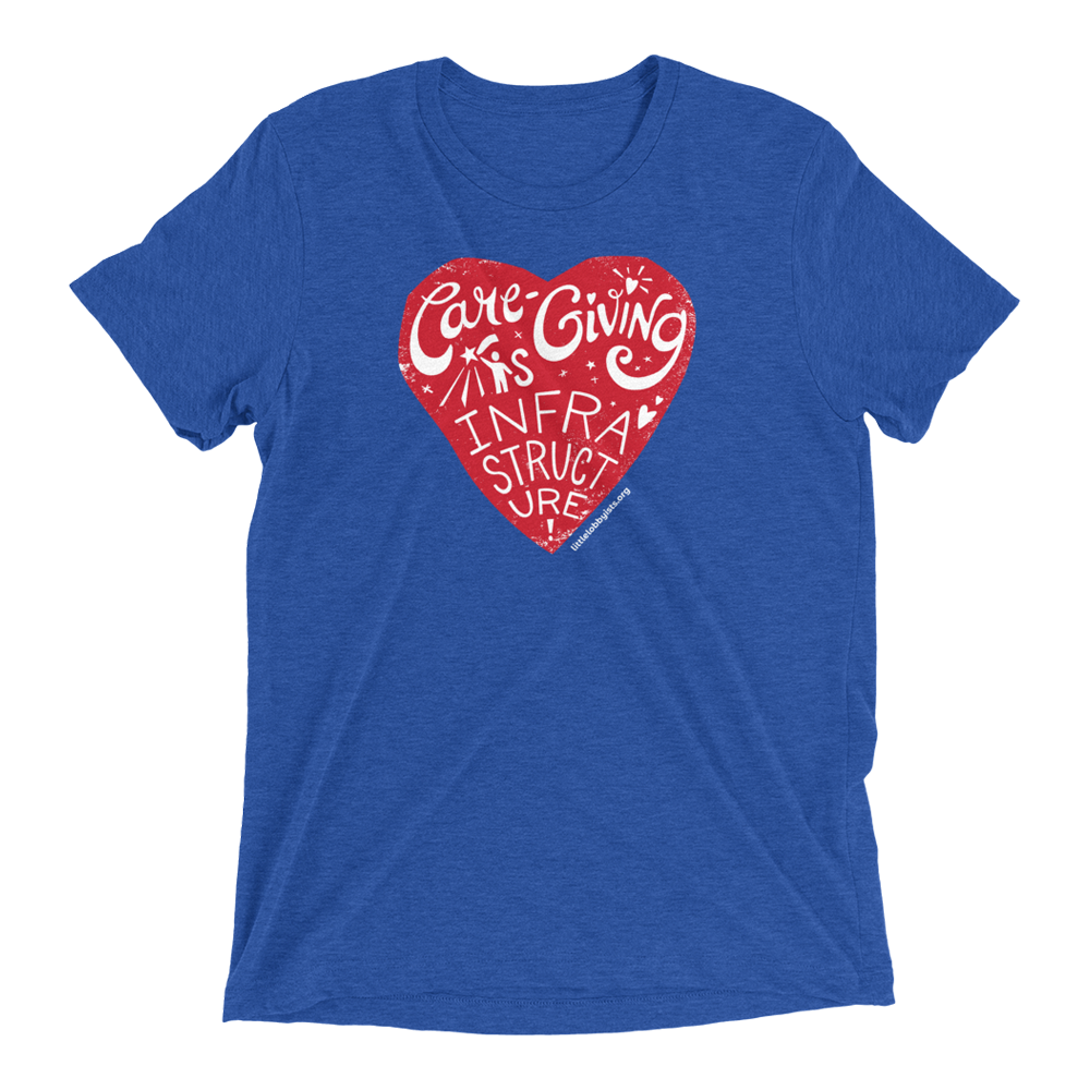Caregiving Is Infrastructure - Heart T-shirts