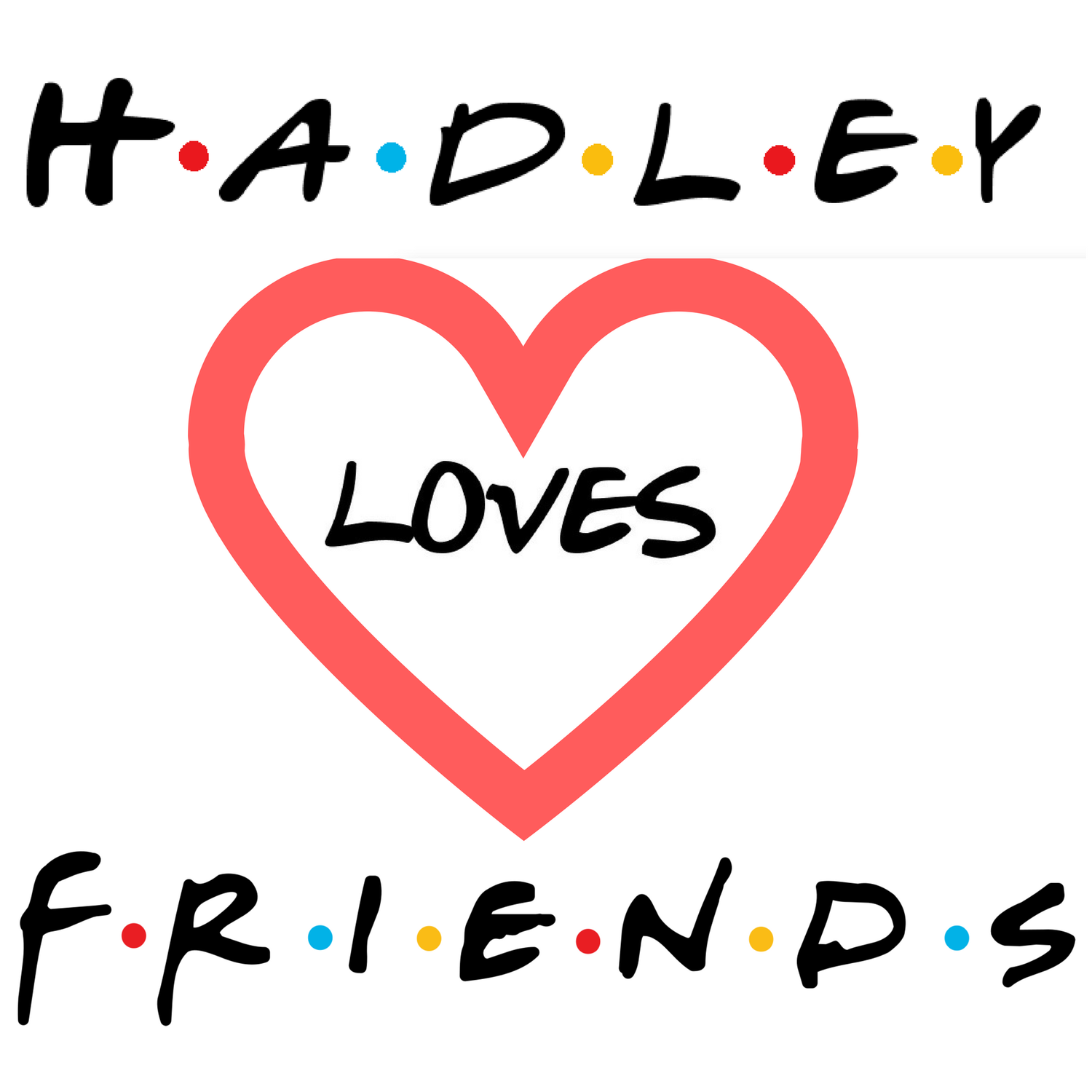 Hadley Loves Friends