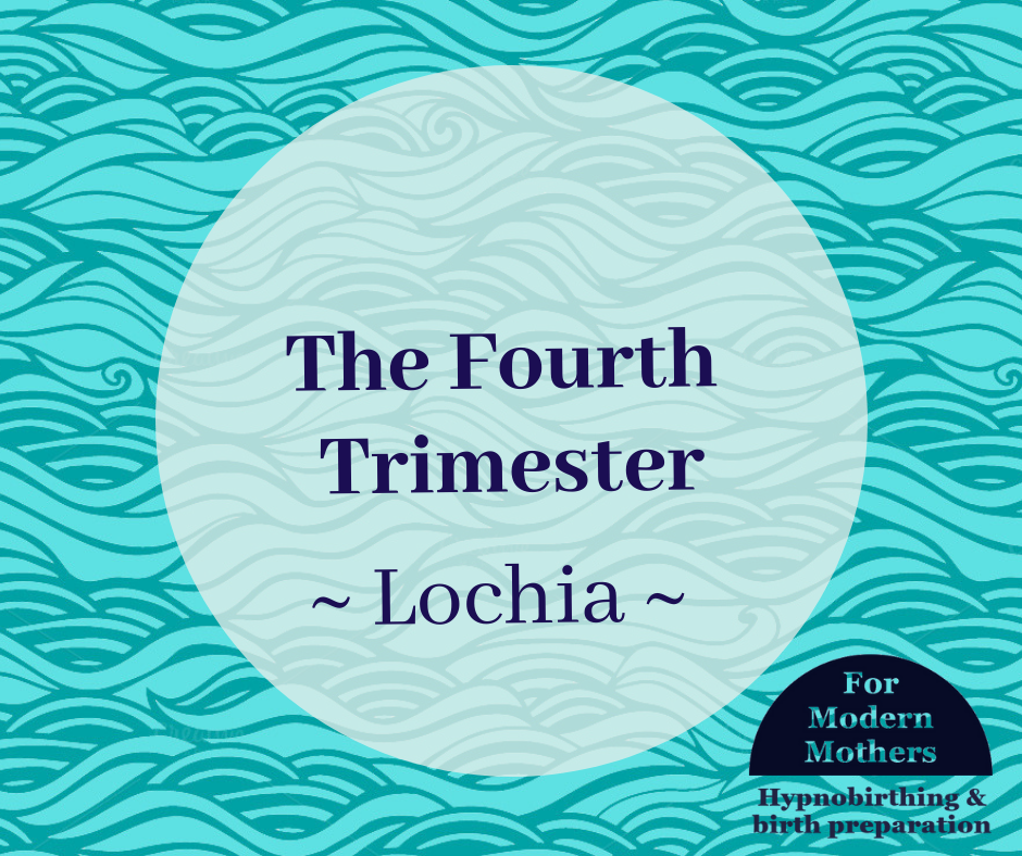 The Fourth Trimester - Lochia