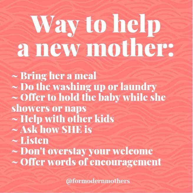 🤱Ways to help a new Mother🤱

Anything else to add to the list?
What helped you the most? Please share your own pearls of wisdom in the comments, I'm sure another mother or mother-to-be would really appreciate it 😊

And please do share with anyone 