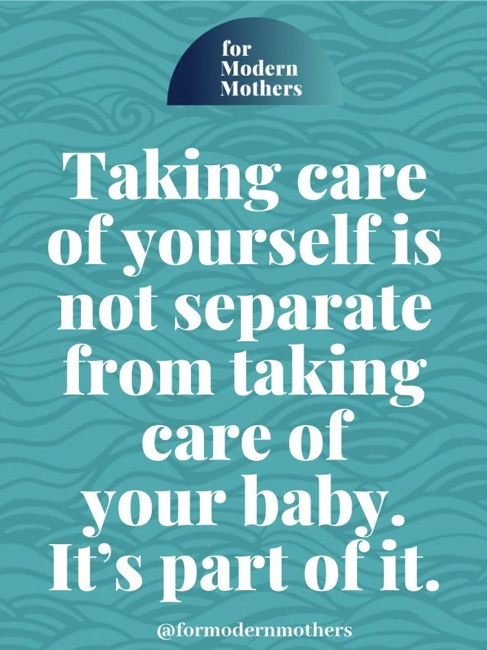 Taking care of yourself is not separate from taking care of your baby.