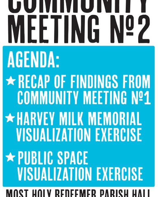 Harvey Milk Plaza community meeting THIS SATURDAY, March 3rd at 3pm. Agenda: * Recap Findings from Community Meeting No 1, * Harvey Milk Memorial Visualization Exercise, and * Public Space Visualization Exercise. Join Us!